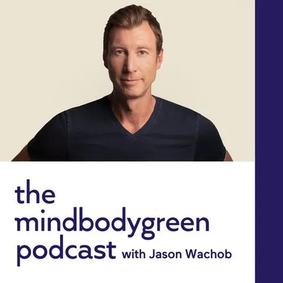 The Mindbodygreen Podcast with Jason Wachob